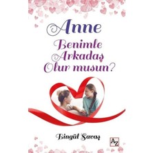 Az Kitap Anne Benimle Arkadaş Olur Musun? - Bingül Savaş Normal Boy Türkçe Basım 144 Sayfa