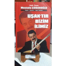Uşaktır Bizim Ilimiz - Mustafa Çobanoğlu (Hayatı-Eserleri-Uşak Türküleri)