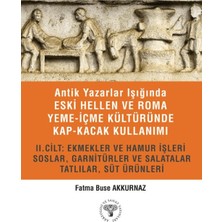 Arkeoloji ve Sanat Yayınları Antik Yazarlar Işığında Eski Hellen ve Roma Yeme-Içme Kültüründe Kap-Kacak Kullanımı 2. Cilt