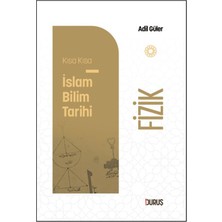Duruş Yayınları Kısa Kısa Islam Bilim Tarihi - Fizik
