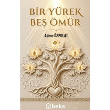 Beka Yayınları Bir Yürek Beş Ömür