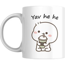 Yav He He Komik Kupa Bardak Komik Yazılı Hediyelik Çay Kahve Kupası Coffee Mug