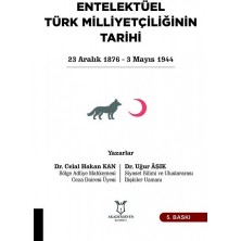 Akademisyen Kitabevi Entelektüel Türk Milliyetçiliğinin Tarihi - 23 Aralık 1876 - 3 Mayıs 1944