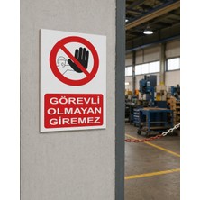 Karbonsoft Iş Güvenliği Uyarı Levhası Görevli Olmayan Giremez