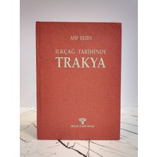 Arkeoloji ve Sanat Yayınları Ilkçağ Tarihinde Trakya: Başlangıçtan Roma Çağı'na Kadar ( 2. El Kitap )