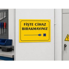 Karbonsoft Fişte Takılı Cihaz Bırakmayınız Uyarı Levhası