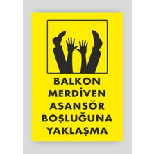 Tnk Market Uyarı Levhaları ''balkon Merdiven Asansör Boşluğuna Yaklaşma'' 25X35 cm Folyo Sticker Uyarı Levhası