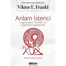 Skygo Anlam Istenci: Logoterapinin Temelleri ve Logoterapi Uygulamaları