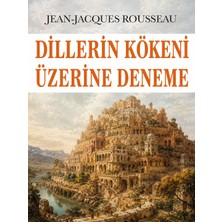 Colezium Dillerin Kökeni Üzerine Deneme - Jean Jacques Rousseau - Favori Kitaplar