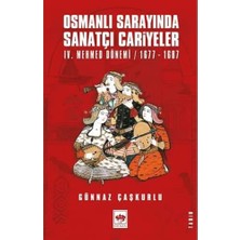 Skygo Osmanlı Sarayında Sanatçı Cariyeler: 4. Mehmed Dönemi 1677 - 1687: Iv. Mehmed Dönemi / 1677 - 1687