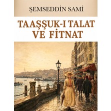 Colezium Taaşşuk-I Talat ve Fitnat - Şemseddin Sami - Favori Kitaplar