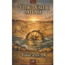 İzan Yayıncılık Yitik Düşler Atlası - Yusuf Ziya Ak