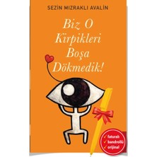 Destek Yayınları Alfa Kalem+ Biz O Kirpikleri Boşa Dökmedik! (Sezin Mızraklı Avalin) Yeni Anlatı