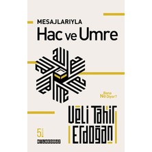 Mesajlarıyla Hac ve Umre Bana Ne Diyor?