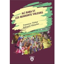 Ali Baba Et Les Quarante Voleurs (Ali Baba Ve Kırk Haramiler) Fransızca Türkçe Bakışımlı Hikayeler
