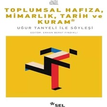 LTG Nova Toplumsal Hafıza, Mimarlık, Tarih Kuram - Uğur Tanyeli ile Söyleşi