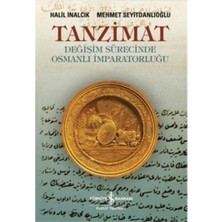 İş Bankası Kültür Yayınları Tanzimat-Değişim Sürecinde Osmanlı İmparatorluğu - Halil İnalcık, Türkiye Bankası Yayınları