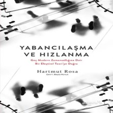 Uravas Store Yabancılaşma ve Hızlanma: Geç Modern Zamansallığına Dair Bir Eleştirel Teori’ye Doğru