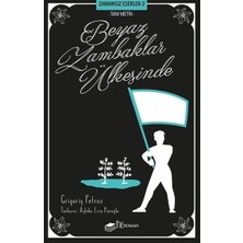 Binbir Göz Kitap Beyaz Zambaklar Ülkesinde (Tam Metin) - Zamansız Eserler 2