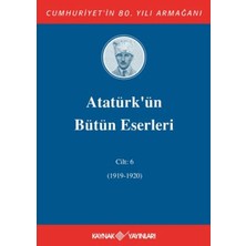 Binbir Göz Kitap Atatürk'ün Bütün Eserleri Cilt: 6 (1919-1920)
