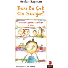 Binbir Göz Kitap Beni En Çok Kim Seviyor? - Ufaklığın Eğlenceli Günlükleri 3. Kitap