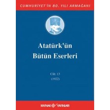 Binbir Göz Kitap Atatürk'ün Bütün Eserleri Cilt 13 (1922)