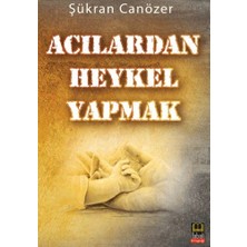 Binbir Göz Kitap Acılardan Heykel Yapmak