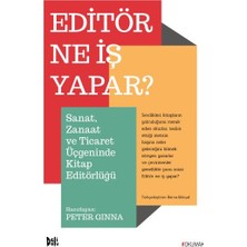 Binbir Göz Kitap Editör Ne Iş Yapar? - Sanat, Zanaat ve Ticaret Üçgeninde Kitap Editörlüğü