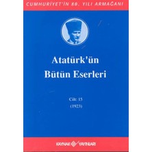Binbir Göz Kitap Atatürk'ün Bütün Eserleri Cilt: 15 (1923)