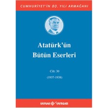 Binbir Göz Kitap Atatürk’ün Bütün Eserleri Cilt: 30 (1937 - 1938)