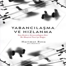 Uravas Store Yabancılaşma ve Hızlanma: Geç Modern Zamansallığına Dair Bir Eleştirel Teori’ye Doğru