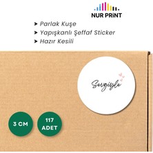Nur Print Yapışkanlı Sticker, Yuvarlak Sticker Etiket, Parlak Kuşe 'sevgiyle' Yazılı