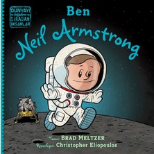 İndigo Çocuk Ben Neil Armstrong - Dünyayı Değiştiren Sıradan Insanlar