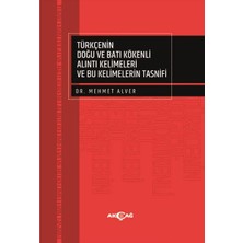 Binbir Göz Kitap Türkçenin Doğu ve Batı Kökenli Alıntı Kelimeleri ve Bu Kelimelerin Tasnifi