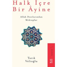 Binbir Göz Kitap Halk Içre Bir Ayine - Allah Dostlarından Mektuplar