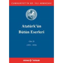 Binbir Göz Kitap Atatürk'ün Bütün Eserleri Cilt 25 (1931 - 1932)