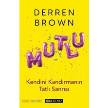 Binbir Göz Kitap Mutlu: Kendini Kandırmanın Tatlı Sanrısı