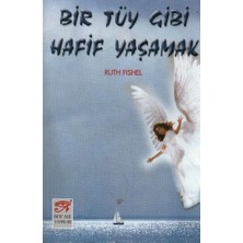 Binbir Göz Kitap Bir Tüy Gibi Hafif Yaşamak