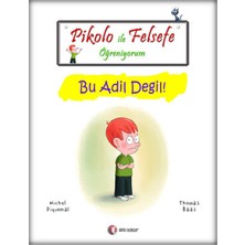 Binbir Göz Kitap Pikolo ile Felsefe Öğreniyorum - Bu Adil Değil!