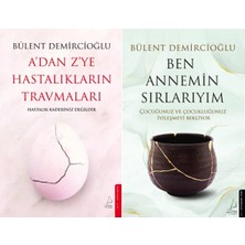 Destek Yayınları A’dan Z’ye Hastalıkların Travmaları ve Ben Annemin Sırlarıyım (Bülent Demircioğlu)