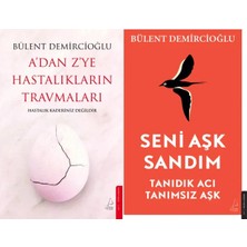 Destek Yayınları A’dan Z’ye Hastalıkların Travmaları ve Seni Aşk Sandım (Bülent Demircioğlu)