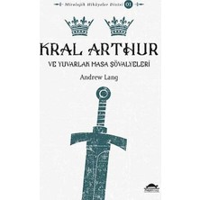 Maya Kitap Mitolojik Hikâyeler Dizisi 01 - Kral Arthur ve Yuvarlak Masa Şövalyeleri
