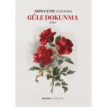 Kalan Yayınları Güle Dokunma