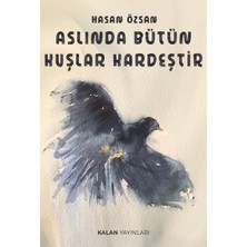 Kalan Yayınları Aslında Bütün Kuşlar Kardeştir