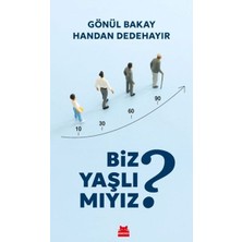 Aycer Biz Yaşlı Mıyız?