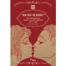 Aycer Ah Bu Sevda! - Türk Edebiyatoında "öteki" Cinsellik Öyküleri 1872-1928
