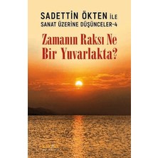 Kaknüs Yayınları Saadettin Ökten ile Sanat Üzerine Düşünceler 4 - Zamanın Raksı Ne Bir Yuvarlakta?
