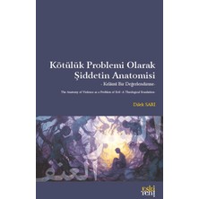Eski Yeni Yayınları Kötülük Problemi Olarak Şiddetin Anatomisi