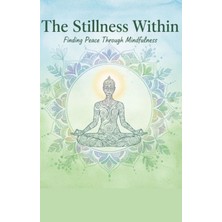 Medya The Stillness Within: Finding Peace Through Mindfulness