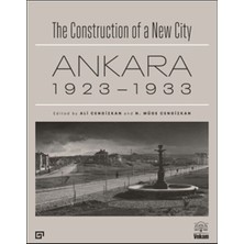 Aycer The Construction Of A New City Bir Şehir Kurmak: Ankara 1923 – 1933